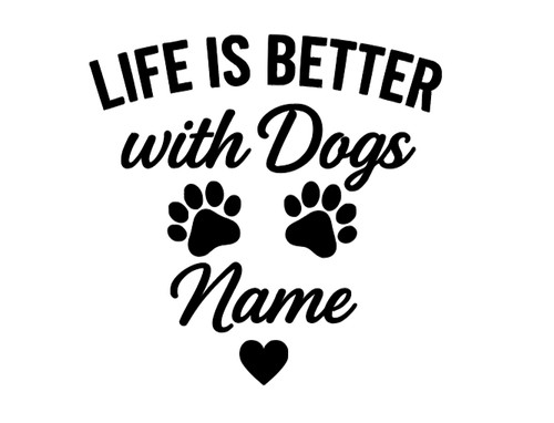 Life better with dogs decal - dogs,